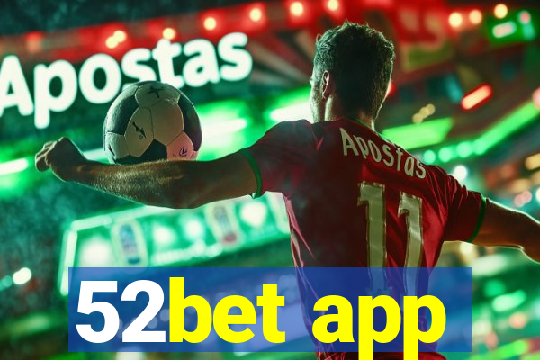 52bet app